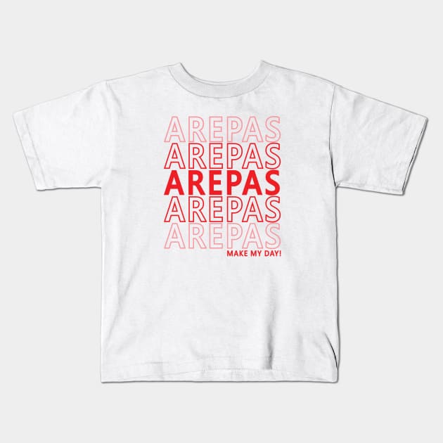 Arepas Food Make My Day Funny Venezuela Colombia Kids T-Shirt by PnJ